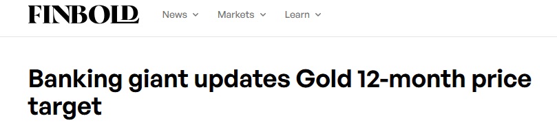 更新黄金12个月价格目标！这家银行业巨头为何大幅上调黄金预期？